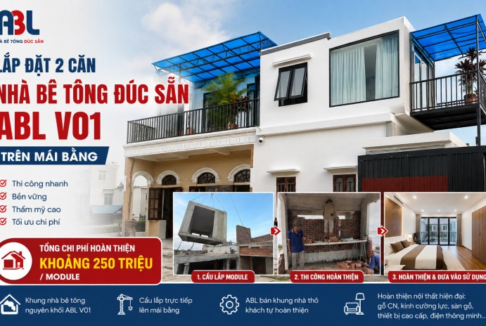Lắp 2 Căn Nhà Bê Tông Đúc Sẵn ABL V01 Trên Mái Bằng | Hoàn Thiện Khoảng 250 Triệu/Module