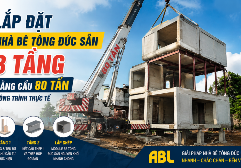 Lắp Đặt Nhà Bê Tông Đúc Sẵn 3 Tầng Bằng Cẩu 80 Tấn | Công Trình Thực Tế ABL