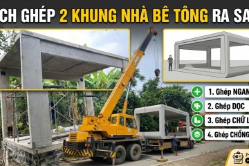 2 Khung Nhà Bê Tông Đúc Sẵn Ghép Thế Nào Cho Đẹp?