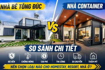 So Sánh Nhà Bê Tông Đúc Và Nhà Container – Xu Hướng Nhà Module 2026